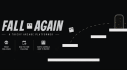 Achievements: Fall Again: Watch Your Step