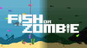 Achievements: Fish or Zombie