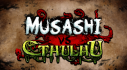 Trophies: Musashi vs Cthulhu