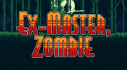 Trophies: Ex-Master, Zombie