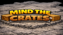 Trophies: MIND THE CRATES