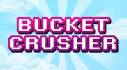 Trophies: Bucket Crusher