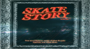 Skate Story