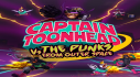Trophies: Captain Toonhead Vs The Punks From Outer Space