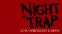 Trophies: Night Trap - 25th Anniversary Edition