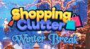 Trophies: Shopping Clutter Winter Break
