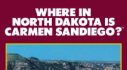 Achievements: Where in North Dakota is Carmen Sandiego?