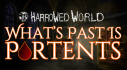 Achievements: Harrowed World: What's Past Is Portents