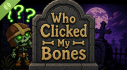 Achievements: Who Clicked My Bones Demo