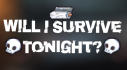 Achievements: Will I Survive Tonight?