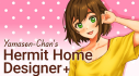 Achievements: Yamasen-Chan's Hermit Home Designer+