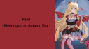 Achievements: Pearl - Meeting on an Autumn Day -