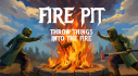 Achievements: Fire Pit: Throw Things Into The Fire