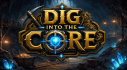 Achievements: Dig into the core