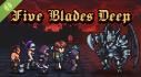 Achievements: Five Blades Deep Demo
