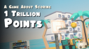 Achievements: A Game About Scoring 1,000,000,000,000 Points