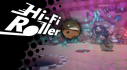 Achievements: Hi-Fi Roller Playtest