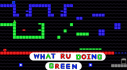 Achievements: WhatRUDoingGreen!