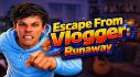 Achievements: Escape from Vlogger: Runaway