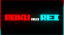 Achievements: Roku and Rei