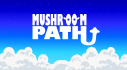Achievements: Mushroom Path