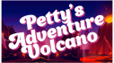 Achievements: Petty's Adventure: Volcano