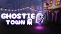 Achievements: Ghostie Town
