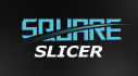 Achievements: Square Slicer