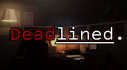 Achievements: Deadlined