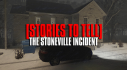 Achievements: [Stories to Tell] The Stoneville Incident