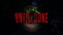 Achievements: Until Done