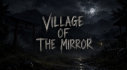 Achievements: Village of the Mirror