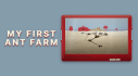 Achievements: My First Ant Farm