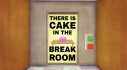 Achievements: There is cake in the break room