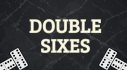 Achievements: Double Sixes