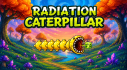 Achievements: Radiation Caterpillar